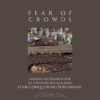 Fear Of Crowds