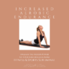 Increase Aerobic Endurance