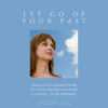 Let Go Of Your Past