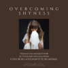 Overcoming Shyness