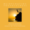 Rejuvenating Youthfulness