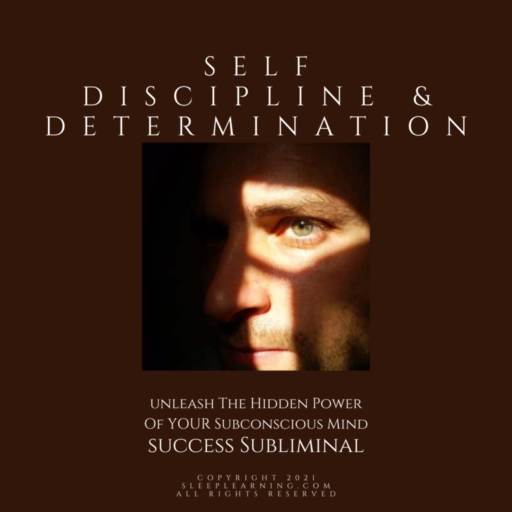 Self Discipline And Determination – SLEEP LEARNING